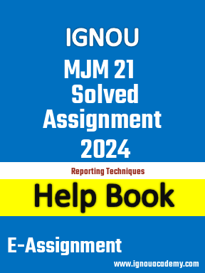 IGNOU MJM 21 Solved Assignment 2024